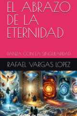 El Abrazo de la Eternidad Danza Con L Singularidad cover image