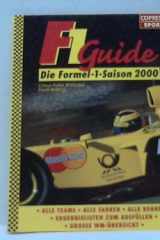 F 1 Guide. Die Formel-1-Saison 2000. Alle Teams. Alle Fahrer. Alle Rennen. Ergebnislisten zum Ausfüllen. Grosse WM-Übersicht. cover image
