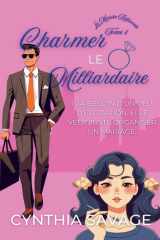 Charmer le Milliardaire (La Mariée Réticente) (French Edition) cover image