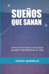 Sueños que Sanan Cómo la Fe, el Amor y los Sueños Pueden Transformar tu Vida cover image