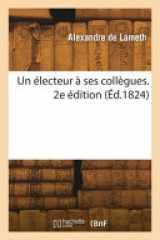 Un électeur à ses collègues. 2e édition cover image