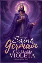 Lecciones De Saint Germain Y La Llama Violeta - El Libro de Oro del "YO SOY" cover image