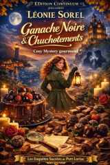 Ganache Noire & Chuchotements (Les enquêtes sucré de port Loriac) (French Edition) cover image