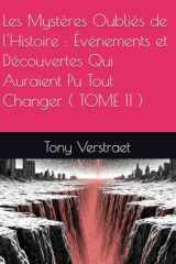Les Mystères Oubliés de l'Histoire : Événements et Découvertes Qui Auraient Pu Tout Changer ( TOME 11 ) cover image