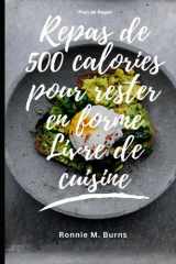 Repas de 500 calories pour rester en forme Livre de cuisine: Recettes équilibrées et conseils intelligents pour la perte de poids, l'énergie et le bien-être (French Edition) cover image