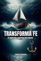 Transforma Fe - El Naufragio Espiritual Del Cáncer cover image