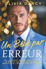 Un bébé par Erreur: Romance de parents par surprise... Avec ton patron ! (Passion Exécutive) (French Edition) cover image