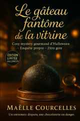 Le gâteau fantôme de la vitrine: Cosy mystery halloween entre glaçage noir et or comestible (French Edition) cover image