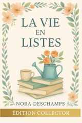 La vie en listes – Intégrale (Tomes 1 à 3): Trois romans feel good pour remettre de l’ordre dans sa vie – Édition Collector (French Edition) cover image