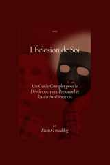 L'Éclosion de Soi :Un Guide Complet pour le Développement Personnel et l'Auto Amélioration cover image