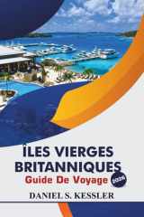 Îles Vierges Britanniques Guide De Voyage 2026: Découvrez des plages époustouflantes, la culture locale, des îles isolées et des conseils pratiques ... le nord-est des Caraïbes (French Edition) cover image