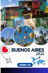 BUENOS AIRES GUIDE DE VOYAGE: Découvrez les meilleures attractions, activités de plein air, trésors cachés et excursions d'une journée pour les voyageurs aventureux (French Edition) cover image