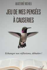 Jeu de mes pensées à causeries: Échanger nos réflexions, débattre ! cover image