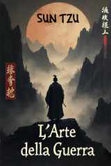 L'art de la Guerre - Sun Tzu: Édition Complète, Nouvelle Traduction Moderne. Avec E-Book et Bonus (French Edition) cover image