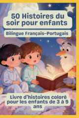 50 Histoires du soir pour enfants | Bilingue Français–Portugais | Livre d’histoires coloré pour les enfants de 3 à 9 ans cover image