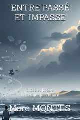 ENTRE PASSÉ ET IMPASSE: prose et poésie du temps qui s'efface cover image