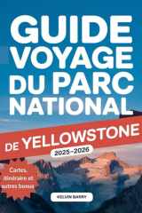 Guide de voyage du parc national de Yellowstone 2025-2026: Trésors cachés, sentiers pittoresques et faune incroyable dans le plus grand sanctuaire naturel d'Amérique (French Edition) cover image