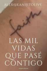 LAS MIL VIDAS QUE PASE CONTIGO (Spanish Edition) cover image