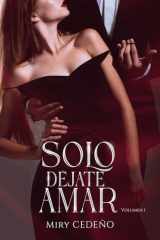 Solo Déjate Amar: Un Matrimonio Inesperado (Spanish Edition) cover image