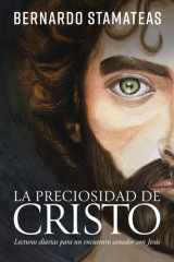 La Preciosidad de Cristo Lecturas Diarias Para Un Encuentro Sanador Con Jesús cover image