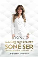 La mujer que siempre soñé ser: Un viaje hacia el amor propio (Versión a color) (Spanish Edition) cover image