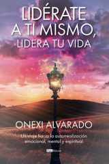 Lidérate a ti mismo, lidera tu vida: Un viaje hacia la autorrealización emocional, mental y espiritual (Spanish Edition) cover image