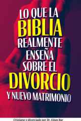 Cristiano y divorciado: Lo que la Biblia realmente dice sobre el divorcio y nuevo matrimonio (Spanish Edition) cover image