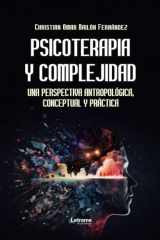 Psicoterapia y complejidad.: Una perspectiva antropológica, conceptual y práctica (Spanish Edition) cover image
