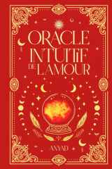 Oracle intuitif de l'AMOUR: Une question= une réponse immédiate sur tes Amours . Pour les fans de voyances et de Tarot! (French Edition) cover image