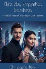L'Ère des Empathes Sombres: Faire face à la Dark Triad et aux Dark Empaths (French Edition) cover image