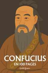 Confucius: l'essentiel de sa pensée en 100 pages cover image