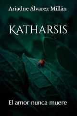 Katharsis: El amor nunca muere (Spanish Edition) cover image
