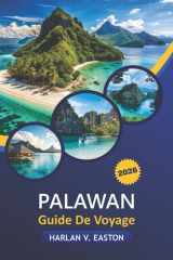 Palawan Guide De Voyage 2026: Plages cachées, activités d'aventure, sites emblématiques, cuisine locale et luxe abordable dans la dernière frontière des Philippines (French Edition) cover image