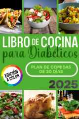 Libro de Cocina Para Diabéticos: Mantén Viva la Tradición con Recetas Fáciles y Rápidas, Bajas en Carbohidratos y sin Azúcar, Pero con Todo el Sabor (Spanish Edition) cover image