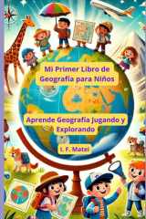 Mi Primer Libro de Geografía para Niños - Aprende Geografía Jugando y Explorando cover image