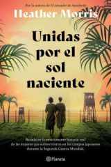 Unidas Por el Sol Naciente (Por la Autora de el Tatuador de Auschwitz) / Sisters under the Rising Sun cover image