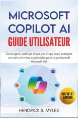MICROSOFT COPILOT AI Guide d'utilisateur - Compagnon pratique étape par étape avec exemples concrets et invites exploitables pour la productivité Microsoft 365 cover image
