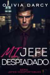 Mi Jefe Despiadado: Romance en la oficina: Un ardiente juego de jefe y empleada (Jefes Insoportables) (Spanish Edition) cover image
