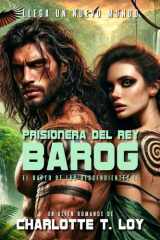 PRISIONERA DEL REY BAROG: El rapto de las descendientes II (Alien Romance, Romantasy) (Spanish Edition) cover image