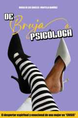 De Bruja a psicóloga: El despertar espiritual y emocional de una mujer en "CRISIS" (Spanish Edition) cover image