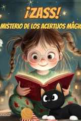 ¡ZASS! El misterio de los acertijos mágicos.: Cuentos en español. Dragones, Princesas...adivinanzas, códigos secretos y mucho más... niños de 3 a 6 años, primeros lectores. (Spanish Edition) cover image