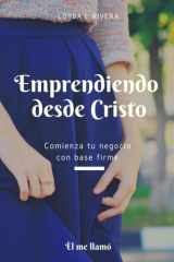 Emprendiendo desde Cristo - Comienza tu negocio con base firme cover image