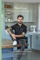 Pastelería para el Bienestar: Sin Gluten, Sin Azúcar, Sin Lactosa (Spanish Edition) cover image