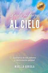 De la Pobreza al Cielo: Experiencia de vida, esfuerzo y transformación personal (Spanish Edition) cover image