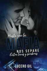 Hast que la mafia nos separe: Entre luces y sombras (Hasta que la mafia nos separe) (Spanish Edition) cover image