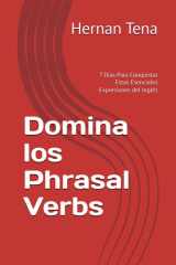 Domina los Phrasal Verbs: 7 Días Para Conquistar Estas Esenciales Expresiones del Inglés (Spanish Edition) cover image