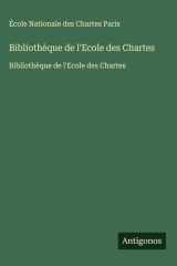 Bibliothèque de l'Ecole des Chartes - Bibliothèque de l'Ecole des Chartes cover image