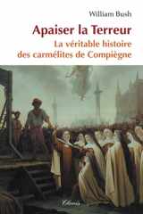 Apaiser la Terreur - La véritable histoire des carmélites de Compiègne cover image