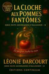 La Cloche aux Pommes Fantôme - Mystère cosy village: une cloche immobile, un parfum de fumée... et une vérité qui n'attend que la lumière. cover image