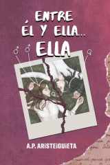 Entre él y ella... Ella. - Un amor, dos vidas. cover image